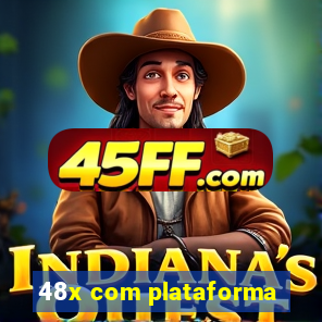 48x com plataforma